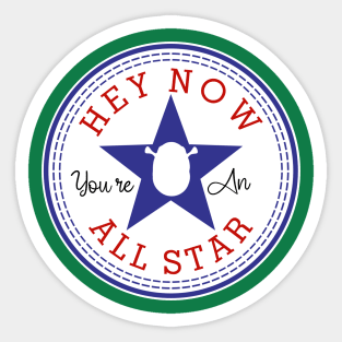 Hey Now, All Star Sticker